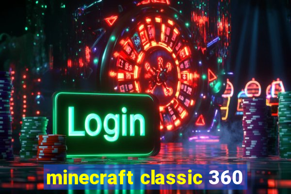 minecraft classic 360